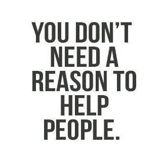 you-dont-need-a-reason-to-help-people